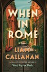 When in Rome - Liam Callanan - 9780593184073