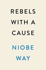 Rebels with a Cause - Niobe Way - 9780593184271