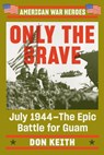 Only the Brave - Don Keith - 9780593184608