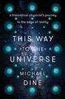 This Way to the Universe - Michael Dine - 9780593184646