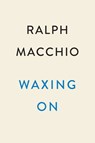Waxing On - Ralph Macchio - 9780593185841