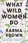 What Wild Women Do - Karma Brown - 9780593186350