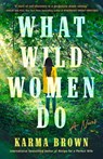 What Wild Women Do - Karma Brown - 9780593186374