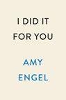 I Did It For You - Amy Engel - 9780593187401