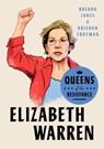 Queens of the Resistance: Elizabeth Warren - Brenda Jones ; Krishan Trotman - 9780593189900
