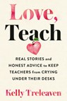 Love, Teach - Kelly Treleaven - 9780593190319