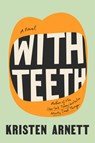 With Teeth - Kristen Arnett - 9780593191507