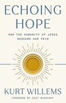 Echoing Hope - Kurt Willems ; Brian Zahnd - 9780593193518