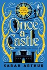 Once a Castle - Sarah Arthur - 9780593194485
