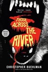 Those Across the River - BUEHLMAN,  Christopher - 9780593198056