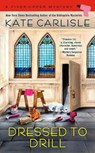 Dressed to Drill - Kate Carlisle - 9780593201350