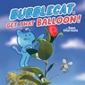 BubbleCat, Get That Balloon! - Sean Charmatz - 9780593223819
