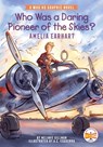 Who Was a Daring Pioneer of the Skies?: Amelia Earhart - Melanie Gillman ; Who HQ - 9780593224670