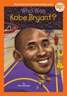 Who Was Kobe Bryant? - Ellen Labrecque ; Who HQ - 9780593225721