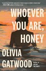 Whoever You Are, Honey - Olivia Gatwood - 9780593230466