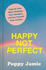 Happy Not Perfect - Poppy Jamie - 9780593231692