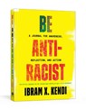 Be Antiracist - Ibram X. Kendi - 9780593233009