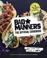 Bad Manners: The Official Cookbook: Eat Like You Give a F*ck: A Vegan Cookbook - Bad Manners - 9780593233924
