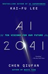 AI 2041 - Kai-Fu Lee ; Chen Qiufan - 9780593238318
