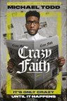 Crazy Faith - Michael Todd - 9780593239193