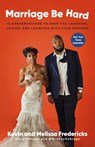 Marriage Be Hard - Kevin Fredericks ; Melissa Fredericks - 9780593240441