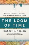 The Loom of Time - Robert D. Kaplan - 9780593242810