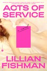Acts of Service - Lillian Fishman - 9780593243763