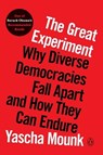 The Great Experiment: Why Diverse Democracies Fall Apart and How They Can Endure - Yascha Mounk - 9780593296837