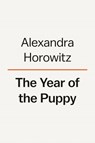 The Year of the Puppy - Alexandra Horowitz - 9780593298015