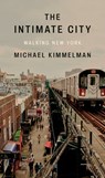 The Intimate City - Michael Kimmelman - 9780593298428
