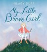 My Little Brave Girl - Hilary Duff - 9780593300749