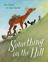 Something on the Hill - Jane Kohuth - 9780593301081