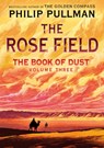 The Book of Dust: The Rose Field (Book of Dust, Volume 3) - Philip Pullman - 9780593306635
