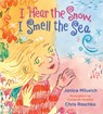 I Hear the Snow, I Smell the Sea - Janice Milusich ; Chris Raschka - 9780593308172