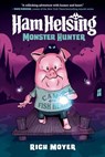 Ham Helsing #2: Monster Hunter - Rich Moyer - 9780593308974