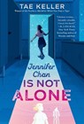 Jennifer Chan Is Not Alone - Tae Keller - 9780593310557