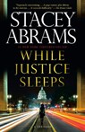 While Justice Sleeps: A Thriller - Stacey Abrams - 9780593310939