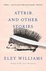 Attrib. and Other Stories - Eley Williams - 9780593312353