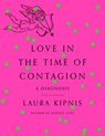 Love in the Time of Contagion - Laura Kipnis - 9780593316290