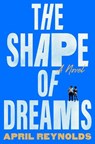 The Shape of Dreams - April Reynolds - 9780593316863