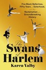 The Swans of Harlem - Karen Valby - 9780593317532