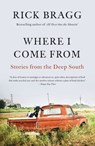 Where I Come From - Rick Bragg - 9780593317792