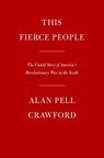 This Fierce People - Alan Pell Crawford - 9780593318515