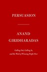 The Persuaders - Anand Giridharadas - 9780593319000