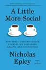 A Little More Social - Nicholas Epley - 9780593319543