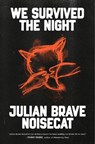 We Survived the Night - Julian Brave NoiseCat - 9780593320785