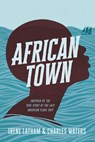 African Town - Charles Waters ; Irene Latham - 9780593322895