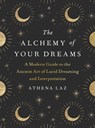 The Alchemy of Your Dreams - Athena Laz - 9780593327807