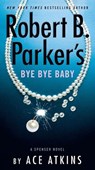 Robert B. Parker's Bye Bye Baby - Ace Atkins - 9780593328538