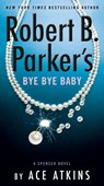 Robert B. Parker's Bye Bye Baby - Ace Atkins - 9780593328538